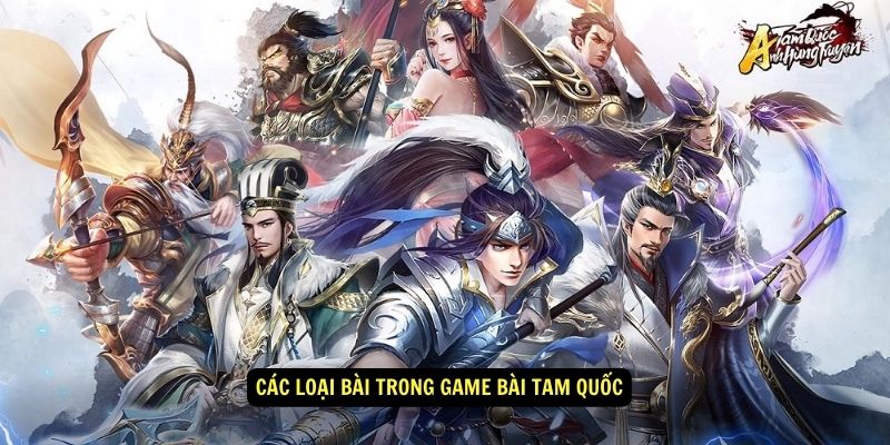 Game Bài Tam Quốc – Trò Chơi 78WIN Đậm Chất Chiến Thuật 7 Các loại bài trong game bài tam quốc