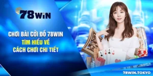 Chơi Bài Cởi Đồ - Tìm Hiểu Về Nguồn Gốc Và Cách Chơi Chi Tiết