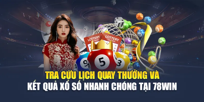 Lịch Quay Thưởng 78WIN Xổ Số 3 Miền Đầy Đủ Và Chính Xác 6 Tra cứu lịch quay thưởng và kết quả xổ số nhanh chóng tại 78WIN