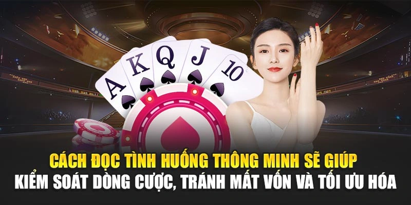 Thủ Thuật Cược Blackjack 78WIN – Nâng Cao Tỷ Lệ Thắng 6 Cách đọc tình huống thông minh sẽ giúp kiểm soát dòng cược, tránh mất vốn và tối ưu hóa