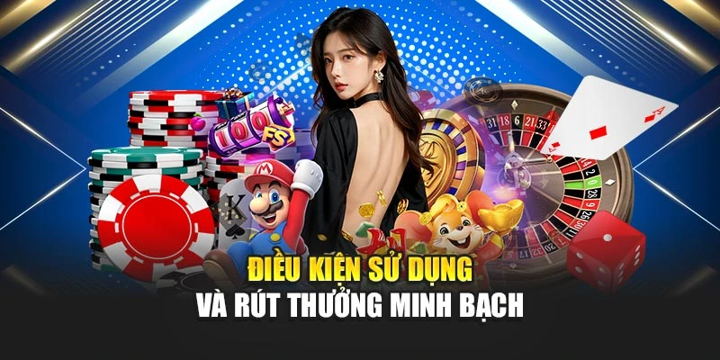Nhận Thưởng Casino Dễ Nhất Với 3 Hướng Dẫn Rõ Ràng 6 Điều kiện sử dụng và rút thưởng minh bạch