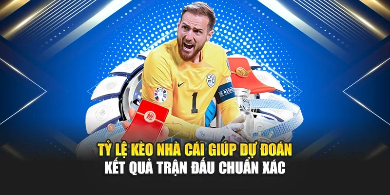 Tỷ Lệ Kèo Nhà Cái Giúp Dự Đoán Kết Quả Trận Đấu Chuẩn Xác 4 Tỷ Lệ Kèo Nhà Cái Giúp Dự Đoán Kết Quả Trận Đấu Chuẩn Xác