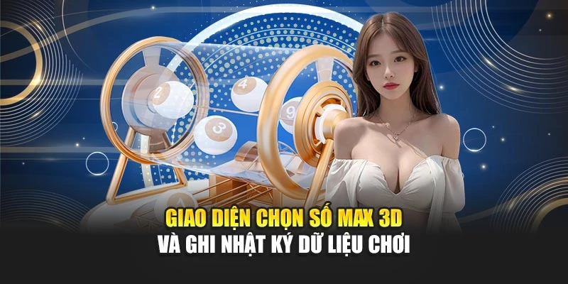 Cách Chơi Max 3D Theo Quy Tắc Và Chiến Thuật Hiệu Quả 5 Giao diện chọn số Max 3D và ghi nhật ký dữ liệu chơi